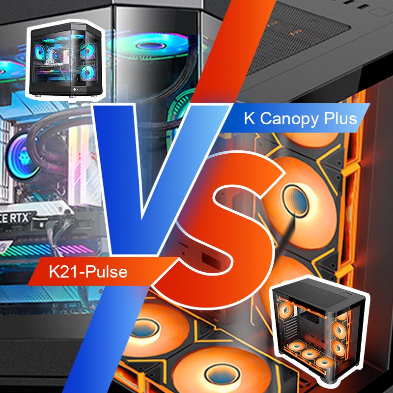 Comparison between K-Canopy Plus and K21-Pulse Computer Cases. Which One Is More Suitable for You?